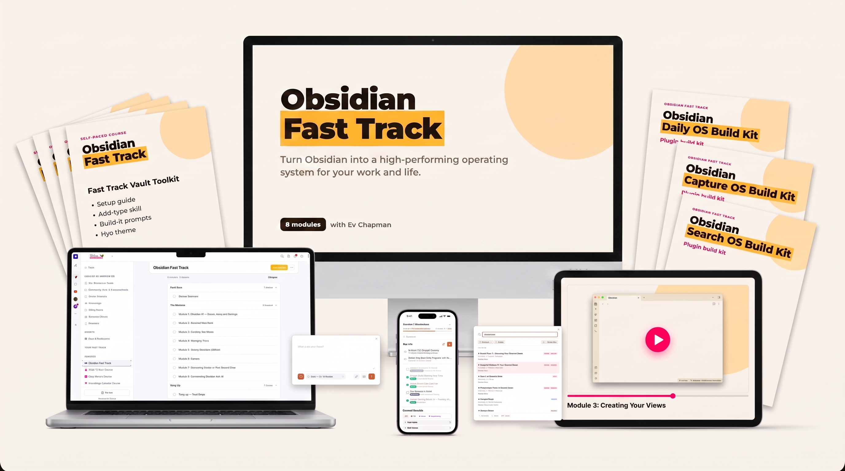 Everything in Obsidian Fast Track: the course modules, video lessons, the Fast Track Vault Toolkit, Daily OS on your phone, Capture OS and Search OS, and three plugin build kits