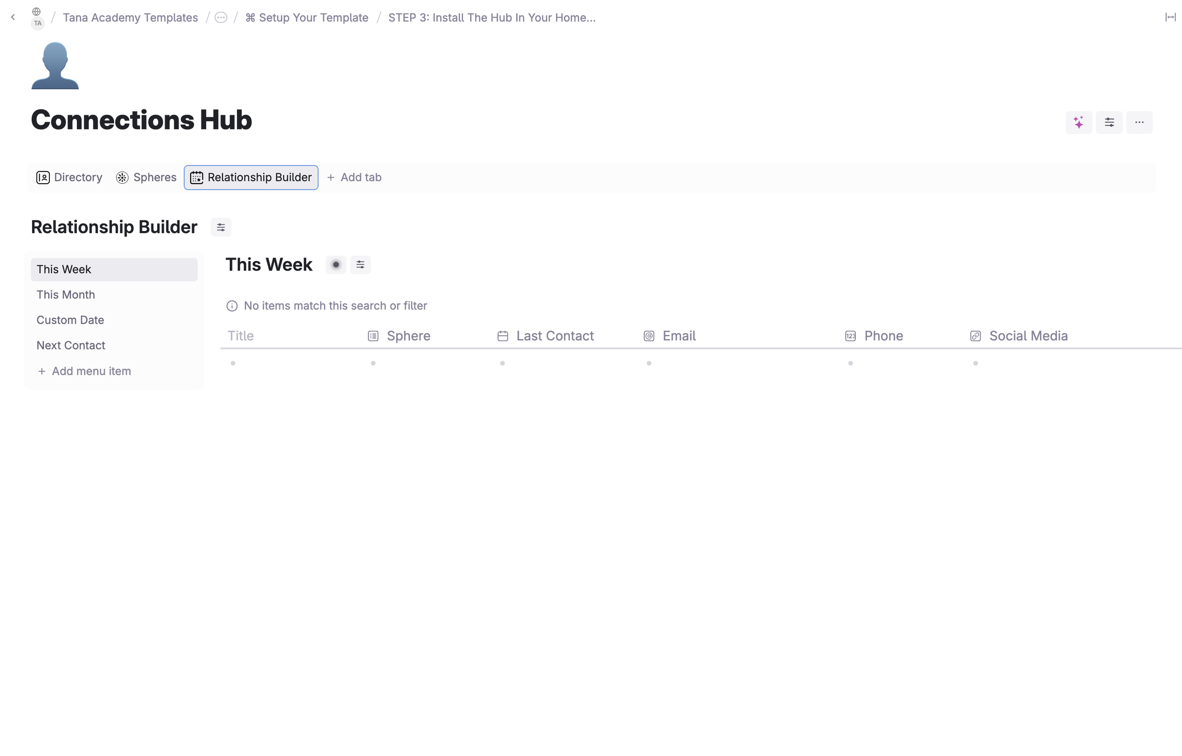 The Connections Hub in Tana: a Relationship Builder view filtered to This Week, This Month, Custom Date and Next Contact, with columns for sphere, last contact, email, phone and social media